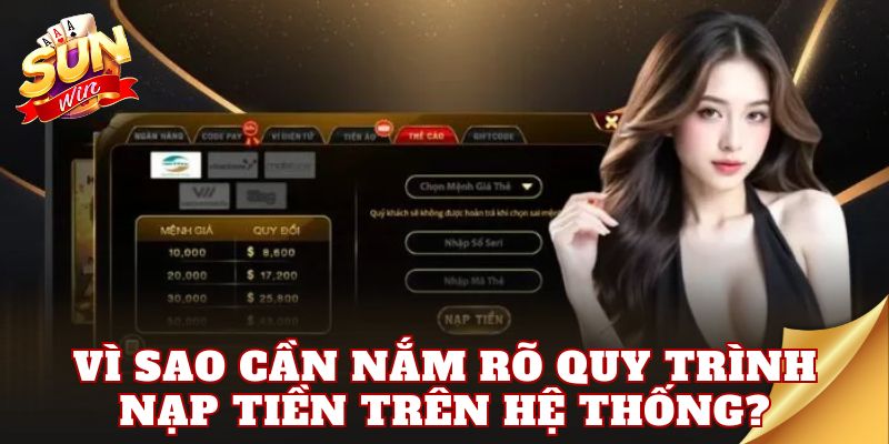 Vì sao cần nắm rõ quy trình nạp tiền trên hệ thống?