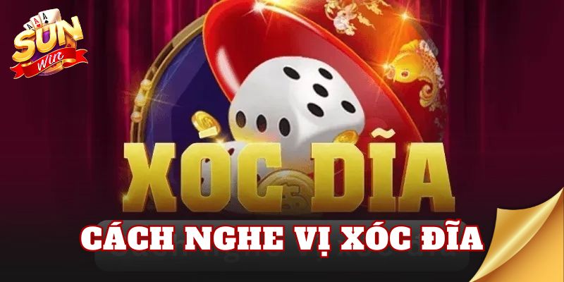Cách Nghe Vị Xóc Đĩa