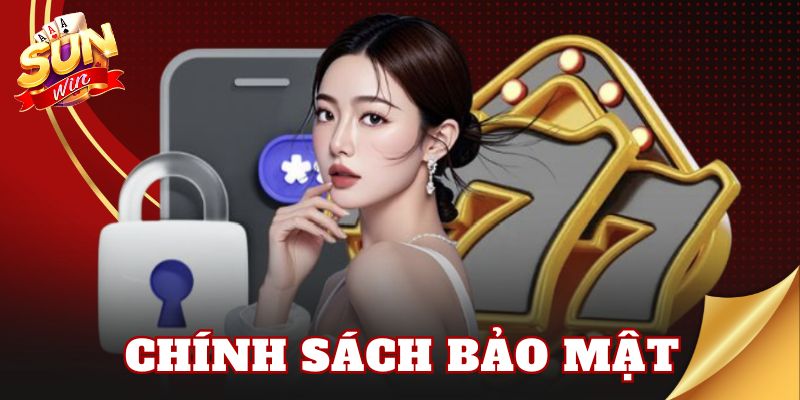 Chính Sách Bảo Mật
